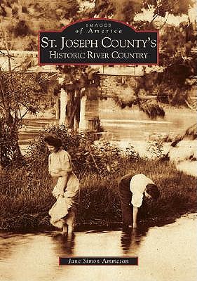 St. Joseph County's Historic River Country book