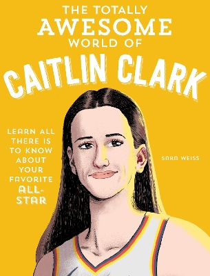The Totally Awesome World of Caitlin Clark book