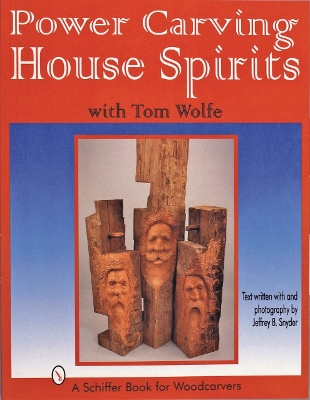 Power Carving House Spirits with Tom Wolfe book