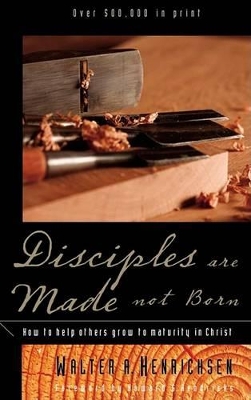 Disciples Are Made Not Born book