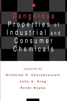 Dangerous Properties of Industrial and Consumer Chemicals book