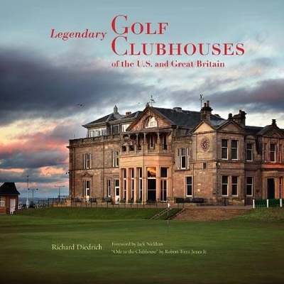 Legendary Golf Clubhouses of Great Britain and the U. S. and and Great Britain book