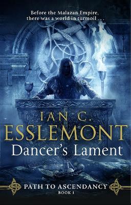 Dancer's Lament by Ian C Esslemont
