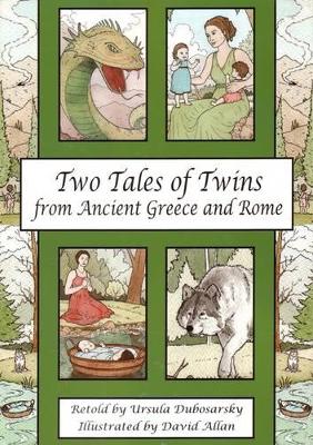 Two Tales of Twins from Ancient Greece and Rome by Ursula Dubosarsky