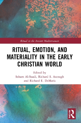 Ritual, Emotion, and Materiality in the Early Christian World book