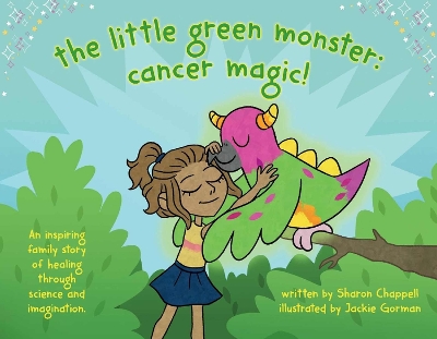 The Little Green Monster: Cancer Magic! book