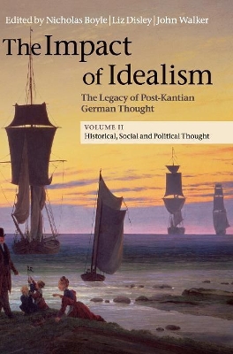 The Impact of Idealism by Nicholas Boyle