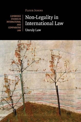 Non-Legality in International Law by Fleur Johns