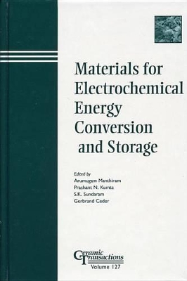 Materials for Electrochemical Energy Conversion and Storage by Arumugam Manthiram