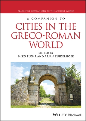 A Companion to Cities in the Greco-Roman World book