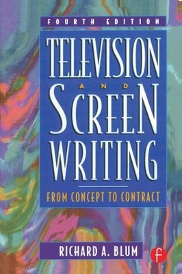 Television and Screen Writing by Richard A Blum