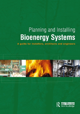 Planning and Installing Bioenergy Systems: A Guide for Installers, Architects and Engineers book