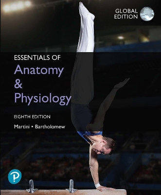 Essentials of Anatomy & Physiology, Global Edition + Mastering A&P with Pearson eText by Frederic Martini