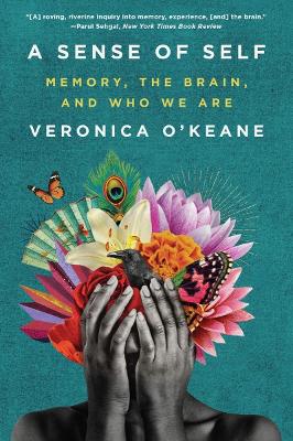 A Sense of Self: Memory, the Brain, and Who We Are book