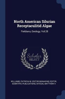 North American Silurian Receptaculitid Algae by Patricia M Editor Managing Ed Williams