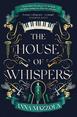 The House of Whispers: The thrilling new novel from the bestselling author of The Clockwork Girl! by Anna Mazzola