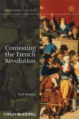 Contesting the French Revolution by Paul R. Hanson