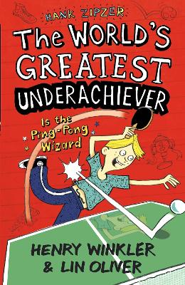 Hank Zipzer 9: The World's Greatest Underachiever Is the Ping-Pong Wizard by Henry Winkler