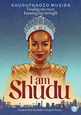I Am Shudu: Finding my Voice, Knowing my Strength book