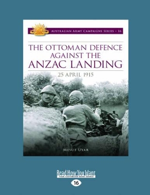 The Ottoman Defence Against the Anzac Landing: 5594 by Mesut Uyar