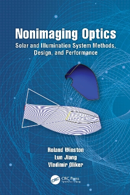 Nonimaging Optics: Solar and Illumination System Methods, Design, and Performance by Roland Winston