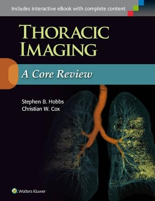 Thoracic Imaging: A Core Review by Stephen Hobbs