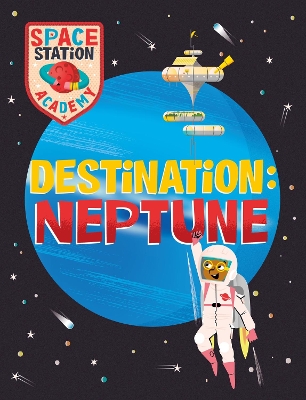 Space Station Academy: Destination Neptune by Sally Spray