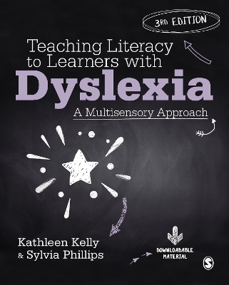 Teaching Literacy to Learners with Dyslexia: A Multisensory Approach by Kathleen Kelly