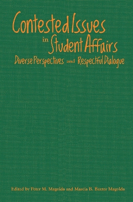 Contested Issues in Student Affairs by Peter M. Magolda