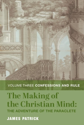 The Making of the Christian Mind: The Adventure – Vol. 3: Confessions and Rule book
