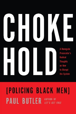 Chokehold: Policing Black Men book