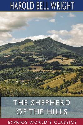 The The Shepherd of the Hills (Esprios Classics) by Harold Bell Wright