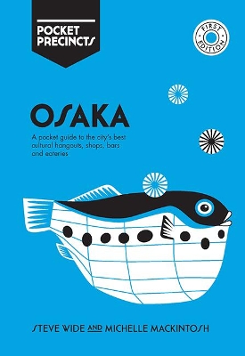 Osaka Pocket Precincts: A Pocket Guide to the City's Best Cultural Hangouts, Shops, Bars and Eateries book