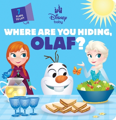 Where Are You Hiding, Olaf? (Disney Baby: Lift-the-Flap) book