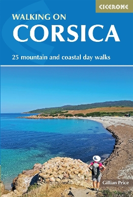 Walking on Corsica: 25 mountain and coastal day walks by Gillian Price