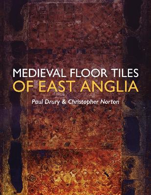 Medieval Floor Tiles of East Anglia book