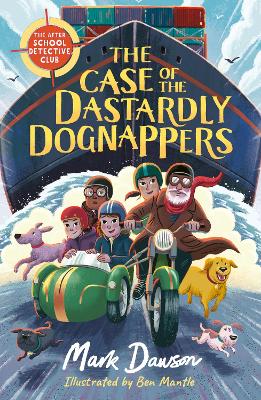 The After School Detective Club: The Case of the Dastardly Dognappers: Book 4 book