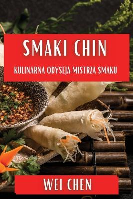 Smaki Chin: Kulinarna Odyseja Mistrza Smaku book