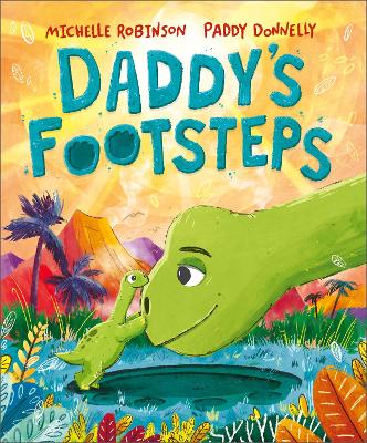 Daddy's Footsteps: A dinosaur adventure book