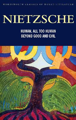 Human, All Too Human & Beyond Good and Evil by Friedrich Nietzsche