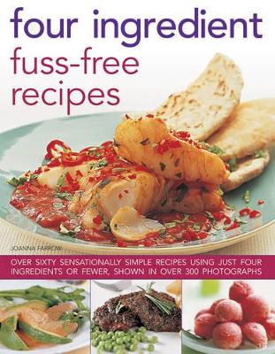 Four Ingredient Fuss-Free Recipes book