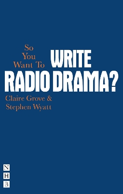 So You Want To Write Radio Drama? book