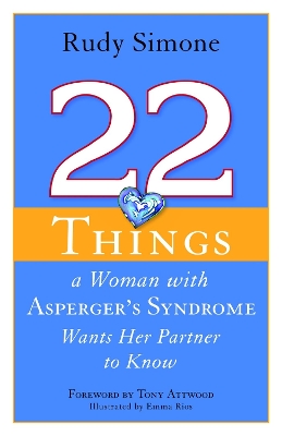 22 Things a Woman with Asperger's Syndrome Wants Her Partner to Know book