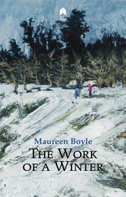 Work of a Winter by Maureen Boyle