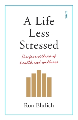 A Life Less Stressed by Ron Ehrlich