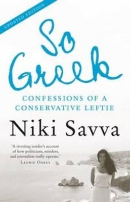 So Greek: Confessions Of A Conservative Leftie book