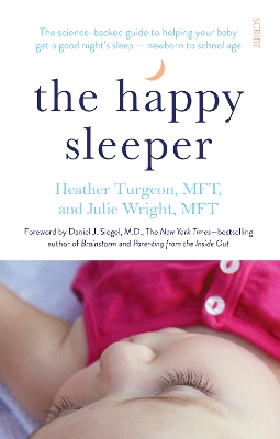 The Happy Sleeper: the science-backed guide to helping your baby get a good night’s sleep — newborn to school age book