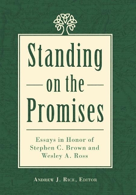 Standing on the Promises: Essays in Honor of Stephen C. Brown and Wesley A. Ross book