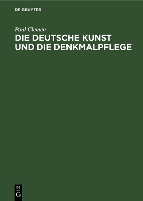 Die deutsche Kunst und die Denkmalpflege: Ein Bekenntnis book