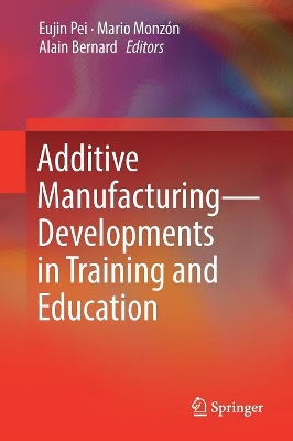 Additive Manufacturing - Developments in Training and Education book